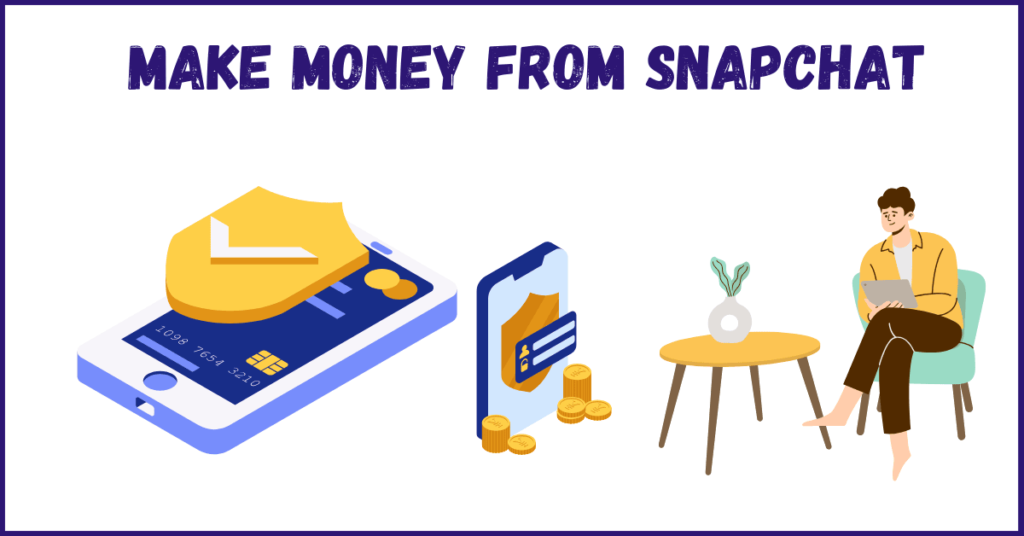 How to Make Money from Snapchat? The New Trend of 2025!