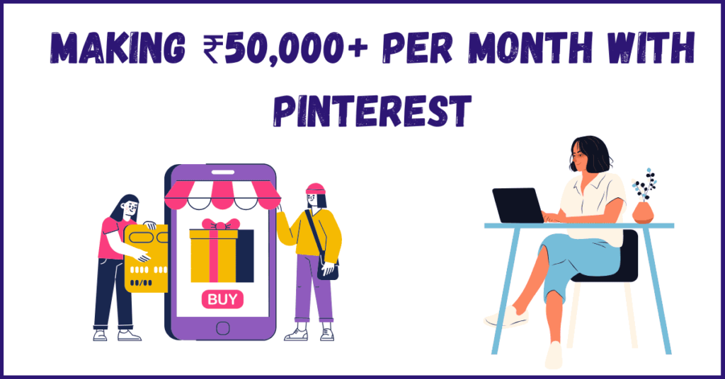 The Ultimate Guide to Making ₹50,000+ Per Month with Pinterest!