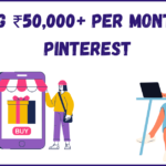 The Ultimate Guide to Making ₹50,000+ Per Month with Pinterest!