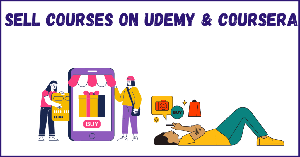 How to Sell Courses on Udemy & Coursera and Make Money?